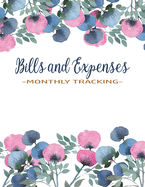 Bills and Expenses: Monthly Tracking: INCOME TRACKER - DEBT LOG TRACKER - SAVINGS TRACKER - BILLS TRACKER - CHECK REGISTER - BANK ACCOUNT TRACKER - MONTHLY BUDGET