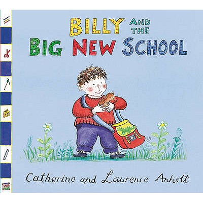 Billy and the Big New School - Anholt, Laurence