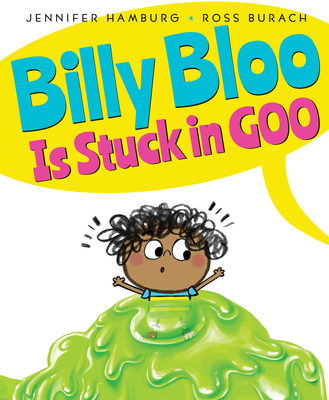 Billy Bloo Is Stuck in Goo - Hamburg, Jennifer