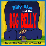 Billy Blue and the Big Belly: A Billy Belly Book