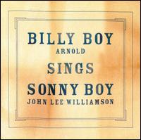Billy Boy Sings Sonny Boy - Billy Boy Arnold