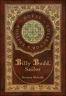 Billy Budd, Sailor (Royal Collector's Edition) (Case Laminate Hardcover with Jacket)