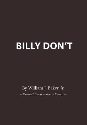 Billy Don't - Baker, William J, Jr.