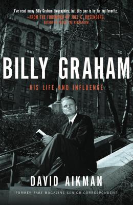 Billy Graham: His Life and Influence - Aikman, David