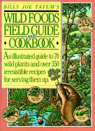Billy Joe Tatum's Wild Foods Field Guide and Cookbook