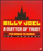 Billy Joel: A Matter of Trust - The Bridge to Russia: The Concert - Wayne Isham