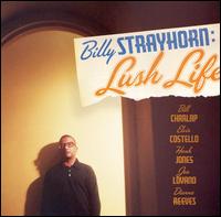 Billy Strayhorn: Lush Life - Billy Strayhorn