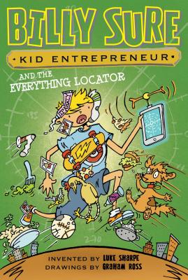 Billy Sure Kid Entrepreneur and the Everything Locator - Sharpe, Luke