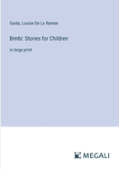 Bimbi: Stories for Children: in large print