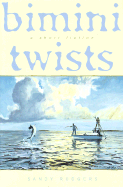 Bimini Twists: A Short Fiction