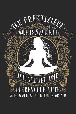 Bin Achtsam, Nicht Bld Anmachen: Notizbuch / Notizheft Fr Yogi Yoga Kleidung Oberteil Top Outfit A5 (6x9in) Dotted Punktraster - Notizbucher Und Geschenkideen, Leidensc