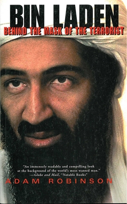 Bin Laden: The Inside Story of the Rise and Fall of the Most Notorious Terrorist in History - Robinson, Adam