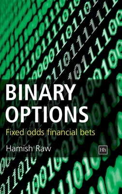 Binary Options: Fixed Odds Financial Bets - Raw, Hamish