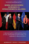 Binding and Non-Binding Instruments in Intergovernmental Relations: A diplomat's guide to understand the concepts of treaty, memorandum of understanding, and ratification in theory and practice