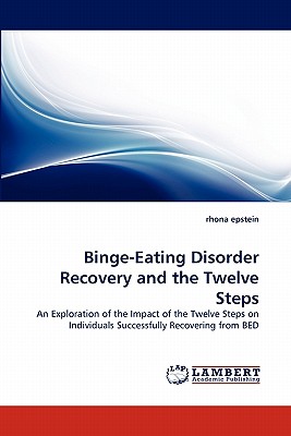 Binge-Eating Disorder Recovery and the Twelve Steps - Epstein, Rhona, Dr.