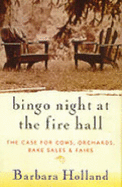 Bingo Night at the Fire Hall: The Case for Cows, Orchards, Bake Sales & Fairs