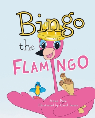 Bingo the Flamingo - Pace, Anne