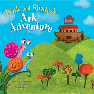 Bink and Slinky's Ark Adventure - Frisinger, Donna