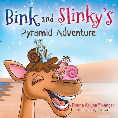 Bink and Slinky's Pyramid Adventure - Frisinger, Donna Arlynn