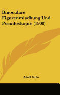 Binoculare Figurenmischung Und Pseudoskopie (1900) - Stohr, Adolf