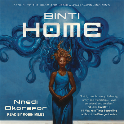 Binti: Home - Okorafor, Nnedi, and Miles, Robin (Narrator)
