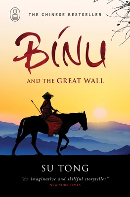 Binu and the Great Wall of China - Tong, Su, and Goldblatt, Howard (Translated by)