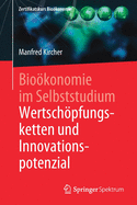 Biokonomie Im Selbststudium: Wertschpfungsketten Und Innovationspotenzial