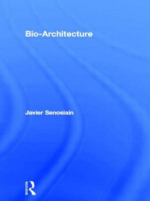 Bio-Architecture - Senosiain, Javier