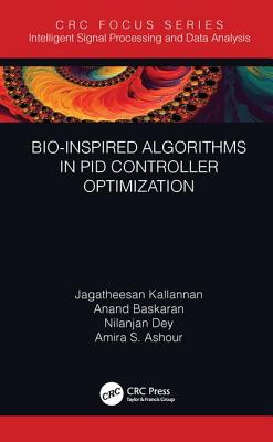 Bio-Inspired Algorithms in Pid Controller Optimization - Kallannan, Jagatheesan, and Baskaran, Anand, and Dey, Nilanjan