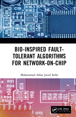 Bio-Inspired Fault-Tolerant Algorithms for Network-on-Chip - Sethi, Muhammad Athar Javed
