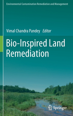 Bio-Inspired Land Remediation - Pandey, Vimal Chandra (Editor)