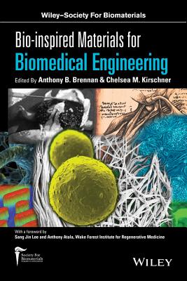 Bio-Inspired Materials for Biomedical Engineering - Brennan, Anthony B (Editor), and Kirschner, Chelsea M (Editor)