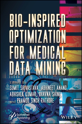 Bio-Inspired Optimization for Medical Data Mining - Srivastava, Sumit (Editor), and Anand, Abhineet (Editor), and Kumar, Abhishek (Editor)