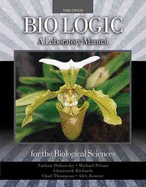 Bio Logic: A Laboratory Manual for the Biological Sciences