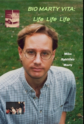 Bio Marty Vita: Life Life Life - Marty, Mike Spiritfair