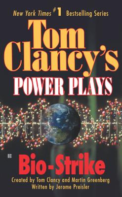 Bio-Strike: Power Plays 04 - Clancy, Tom, and Greenberg, Martin Harry, and Preisler, Jerome