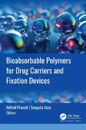 Bioabsorbable Polymers for Drug Carriers and Fixation Devices