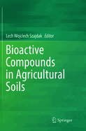 Bioactive Compounds in Agricultural Soils