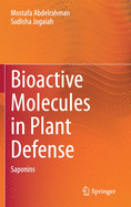 Bioactive Molecules in Plant Defense: Saponins