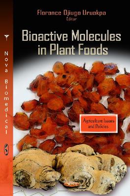 Bioactive Molecules in Plant Foods. Edited by Florence Ojiugo Uruakpa - Uruakpa, Florence Ojiugo