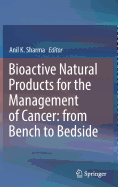 Bioactive Natural Products for the Management of Cancer: From Bench to Bedside
