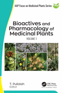 Bioactives and Pharmacology of Medicinal Plants: Volume 1