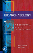 Bioarchaeology: The Contextual Analysis of Human Remains - Buikstra, Jane E (Editor), and Beck, Lane Anderson (Editor)