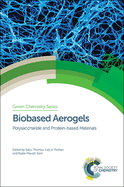 Biobased Aerogels: Polysaccharide and Protein-based Materials