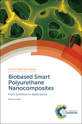 Biobased Smart Polyurethane Nanocomposites: From Synthesis to Applications - Karak, Niranjan