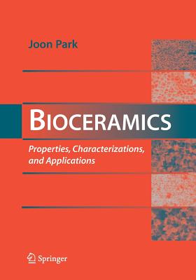 Bioceramics: Properties, Characterizations, and Applications - Park, Joon