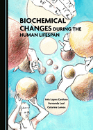 Biochemical Changes during the Human Lifespan