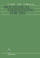 Biochemical Engineering for 2001: Proceedings of Asia-Pacific Biochemical Engineering Conference 1992