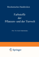 Biochemisches Handlexikon: VI. Band Farbstoffe Der Pflanzen- Und Der Tierwelt - Altenburg, H, and Bang, I, and Bartelt, K