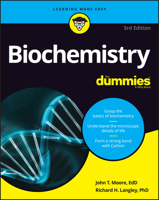 Biochemistry for Dummies - Moore, John T, and Langley, Richard H